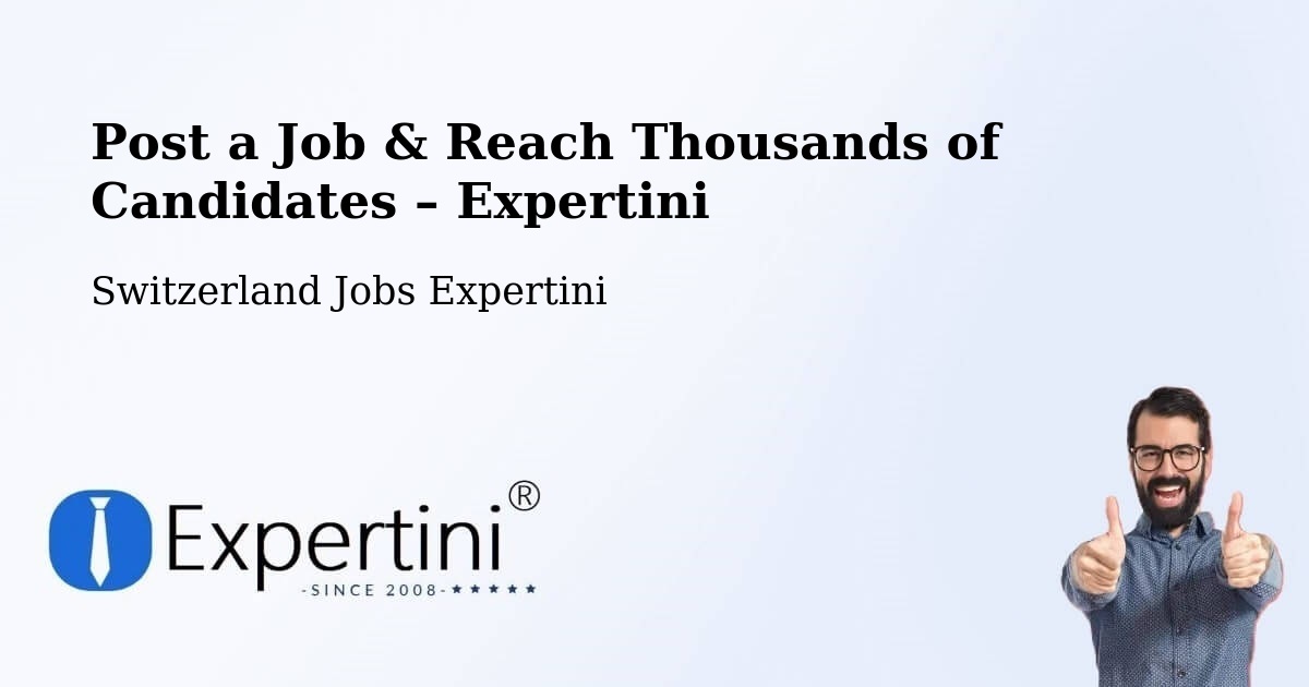 Post a Job in Bex – Hire the Right Talent - Bex, Switzerland Jobs Expertini